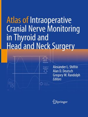 cover image of Atlas of Intraoperative Cranial Nerve Monitoring in Thyroid and Head and Neck Surgery